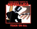 Teach 'Em All - A High-School Tribute To Metallica